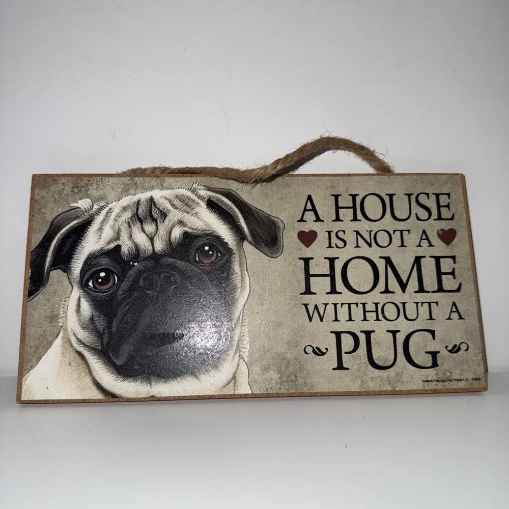 Pug Indoor Dog Breed Sign Plaque - A House Is Not A Home Without A Pug - Fawn